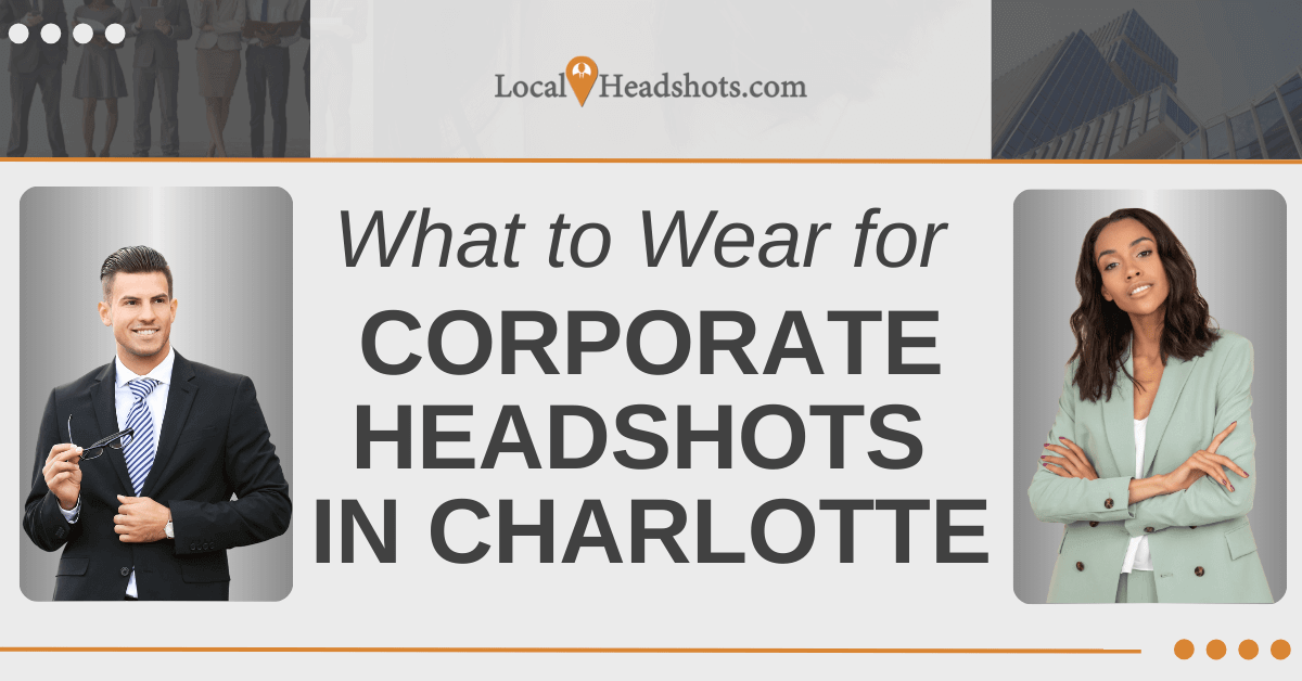 What to Wear for Corporate Headshots in Charlotte